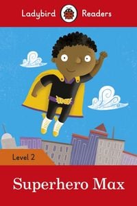 Produktbild: Superhero Max - Ladybird Readers Level 2