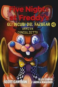 Produktbild: Arriva coniglietto. Five nights at Freddy's. Gli incubi del Fazbear. Vol. 5
