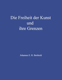 Produktbild: Die Freiheit der Kunst und ihre Grenzen
