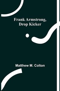 Produktbild: Frank Armstrong, Drop Kicker