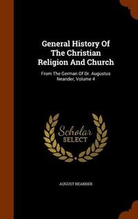 Produktbild: General History Of The Christian Religion And Church: From The German Of Dr. Augustus Neander, Volume 4