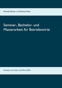 Produktbild: Seminar-, Bachelor- und Masterarbeit f&uuml;r Betriebswirte