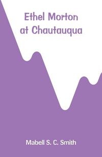 Produktbild: Ethel Morton at Chautauqua