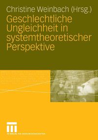 Produktbild: Geschlechtliche Ungleichheit in systemtheoretischer Perspektive