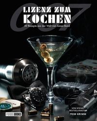 Bild vom Artikel Lizenz zum Kochen - 50 Rezepte aus der Welt von James Bond 007 vom Autor Tom Grimm