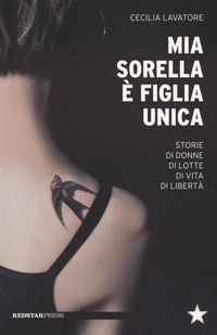 Produktbild: Mia sorella &egrave; figlia unica. Storie di donne, di lotte, di vita, di libert&agrave;