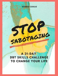 Produktbild: Stop Sabotaging: A 31-Day DBT Challenge to Change Your Life