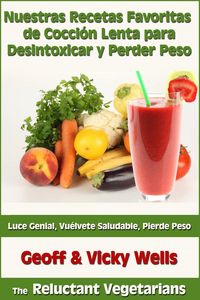Produktbild: Nuestras Recetas Favoritas de Cocci&oacute;n Lenta para Desintoxicar y Perder Peso