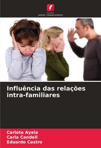 Produktbild: Influ&ecirc;ncia das rela&ccedil;&otilde;es intra-familiares