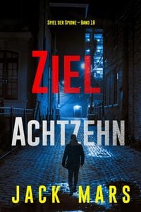 Produktbild: Ziel Achtzehn (Spiel der Spione - Band 18)