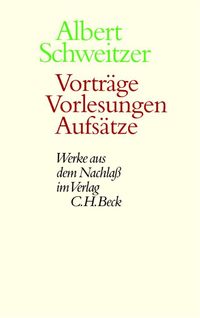 Bild vom Artikel Vorträge, Vorlesungen, Aufsätze vom Autor Albert Schweitzer