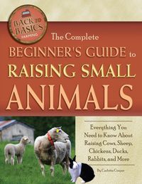 Produktbild: The Complete Beginner's Guide to Raising Small Animals