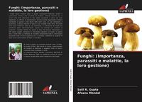 Produktbild: Funghi: (Importanza, parassiti e malattie, la loro gestione)