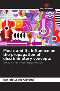 Produktbild: Music and its influence on the propagation of discriminatory concepts