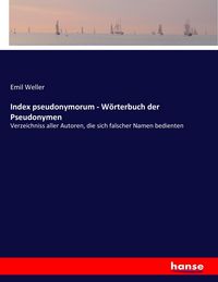 Produktbild: Index pseudonymorum - W&ouml;rterbuch der Pseudonymen