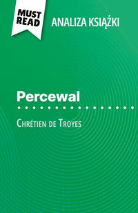 Produktbild: Percewal ksi&iquest;&iquest;ka Chr&eacute;tien de Troyes (Analiza ksi&iquest;&iquest;ki)