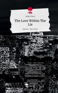 Produktbild: The Love Within The Lie. Life is a Story - story.one