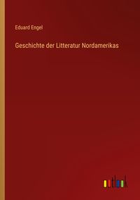 Produktbild: Geschichte der Litteratur Nordamerikas