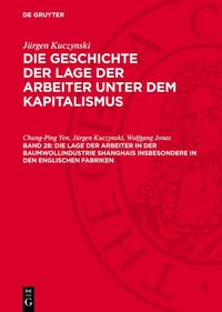 Produktbild: Die Lage der Arbeiter in der Baumwollindustrie Shanghais insbesondere in den englischen Fabriken