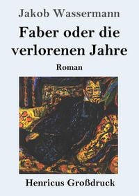 Produktbild: Faber oder die verlorenen Jahre (Gro&szlig;druck)