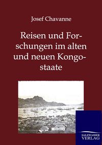 Produktbild: Reisen und Forschungen im alten und neuen Kongostaate