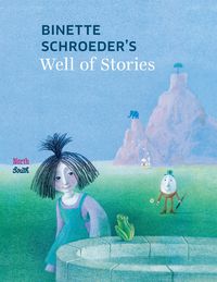 Bild vom Artikel Binette Schoeder's Well of Stories vom Autor Binette Schroeder