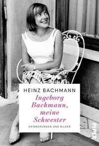 Bild vom Artikel Ingeborg Bachmann, meine Schwester vom Autor Heinz Bachmann