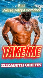 Produktbild: Take Me (The Red Velvet Delight Romance, #12)