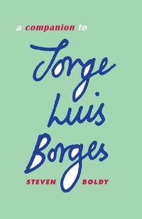 Bild vom Artikel A Companion to Jorge Luis Borges vom Autor Steven Boldy