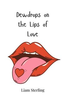Produktbild: Dewdrops on the Lips of Love