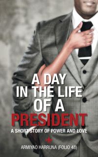 Bild vom Artikel A Day in the Life of a President vom Autor Armiyao Harruna