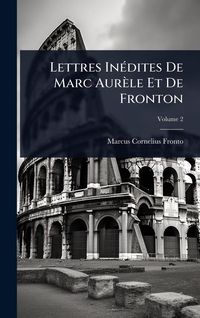 Produktbild: Lettres In&Atilde;(c)dites De Marc Aur&Atilde;&uml;le Et De Fronton