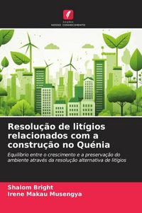 Produktbild: Resolu&ccedil;&atilde;o de lit&iacute;gios relacionados com a constru&ccedil;&atilde;o no Qu&eacute;nia