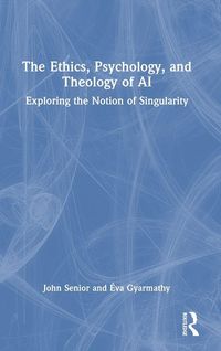 Produktbild: The Ethics, Psychology, and Theology of AI
