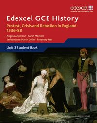 Produktbild: Edexcel GCE History A2 Unit 3 A1 Protest, Crisis and Rebellion in England 1536-88