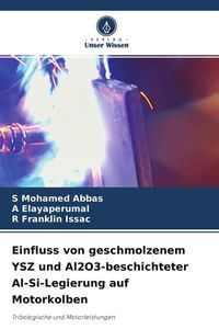 Produktbild: Einfluss von geschmolzenem YSZ und Al2O3-beschichteter Al-Si-Legierung auf Motorkolben