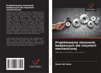 Produktbild: Projektowanie stanowisk badawczych dla in&iquest;ynierii mechanicznej