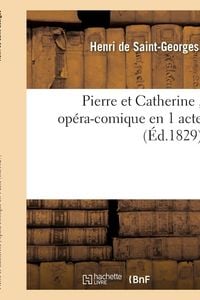 Produktbild: Pierre et Catherine , op&eacute;ra-comique en 1 acte