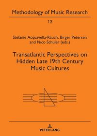 Produktbild: Transatlantic Perspectives on Hidden Late 19th Century Music Cultures