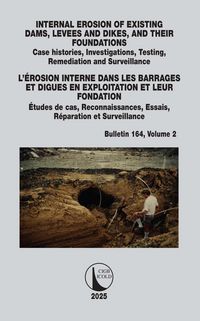 Produktbild: Internal Erosion Of Existing Dams, Levees and Dikes, and Their Foundations / L'&eacute;rosion Interne Dans Les Barrages Et Digues En Exploitation Et Leur Fon