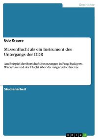 Produktbild: Massenflucht als ein Instrument des Untergangs der DDR