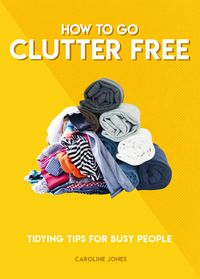 Produktbild: How to Go Clutter Free