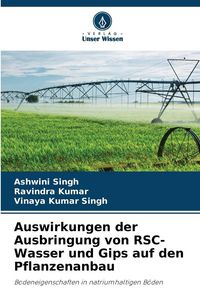 Produktbild: Auswirkungen der Ausbringung von RSC-Wasser und Gips auf den Pflanzenanbau