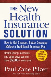 Produktbild: The New Health Insurance Solution: How to Get Cheaper, Better Coverage Without a Traditional Employer Plan