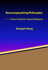 Produktbild: Reconceptualizing Philosophy: From Emotion Toward Reason