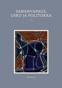 Produktbild: Sananvapaus, usko ja politiikka