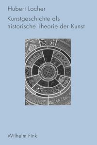 Produktbild: Kunstgeschichte als historische Theorie der Kunst 1750-1950