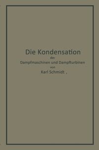 Produktbild: Die Kondensation der Dampfmaschinen und Dampfturbinen