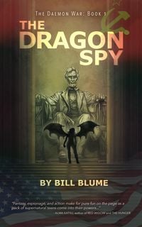 Produktbild: The Dragon Spy (The Daemon War, #1)