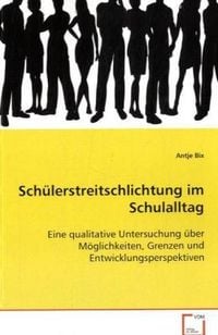 Produktbild: Bix Antje: Sch&uuml;lerstreitschlichtung im Schulalltag